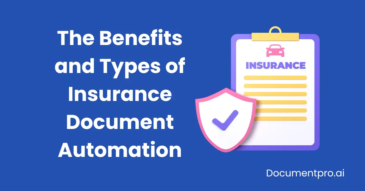 Cover Image for Unlocking Efficiency: The Benefits and Types of Insurance Document Automation