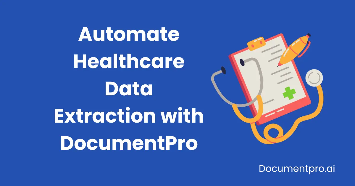 Cover Image for Automate Healthcare Document Data Extraction with DocumentPro